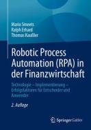 Robotic Process Automation (RPA) in der Finanzwirtschaft di Mario Smeets, Ralph Erhard, Thomas Kaußler edito da Springer-Verlag GmbH