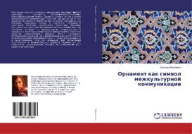 Ornament kak simvol mezhkul'turnoj kommunikacii di Nadezhda Nikolenko edito da LAP Lambert Academic Publishing