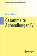 Gesammelte Abhandlungen IV di Hermann Weyl edito da Springer Berlin Heidelberg