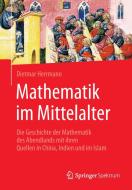 Mathematik im Mittelalter di Dietmar Herrmann edito da Springer-Verlag GmbH
