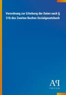 Verordnung zur Erhebung der Daten nach § 51b des Zweiten Buches Sozialgesetzbuch edito da Outlook Verlag