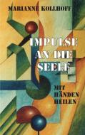 Impulse an die Seele di Marianne Kollhoff edito da Books on Demand