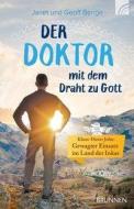 Der Doktor mit dem Draht zu Gott di Janet Benge, Geoff Benge edito da Brunnen-Verlag GmbH