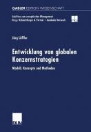 Entwicklung von globalen Konzernstrategien di Jörg Löffler edito da Deutscher Universitätsvlg