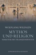 Mythos und Religion di Wolfgang Wildgen edito da Königshausen & Neumann