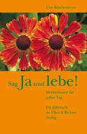 Sag Ja und Lebe! di Uwe Böschemeyer edito da Ellert & Richter Verlag G