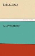 A Love Episode di Émile Zola edito da tredition GmbH