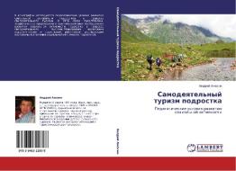 Samodeqtel'nyj turizm podrostka di Andrej Anohin edito da LAP LAMBERT Academic Publishing