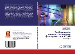 Sorbcionnoe koncentrirowanie flokulqntow i SPAV di Ewgeniq Shachnewa, Nariman Alykow, Tamara Alykowa edito da LAP LAMBERT Academic Publishing