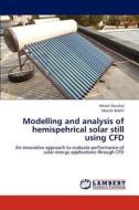 Modelling and analysis of hemispehrical solar still using CFD di Hitesh Panchal, Maulik Dabhi edito da LAP Lambert Academic Publishing