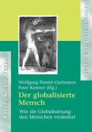 Der Globalisierte Mensch di Wolfgang Hantel-Quitmann, Peter Kastner edito da Psychosozial-verlag