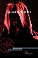 Das Grab Der Jungfrau: Kriminalroman di Stefan Von Der Lahr edito da Verlag-Antike