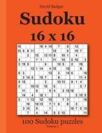 Sudoku 16 X 16: 100 Sudoku Puzzles Volume 1 di David Badger edito da Udv