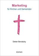 Marketing für Kirchen und Gemeinden di Dieter Benatzky edito da Engelsdorfer Verlag