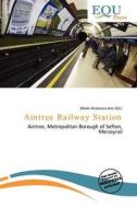 Aintree Railway Station edito da Betascript Publishing