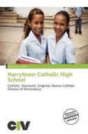 Harrytown Catholic High School edito da Betascript Publishing