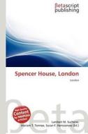 Spencer House, London edito da Betascript Publishing