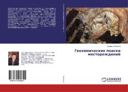 Geohimicheskie poiski mestorozhdenij di Arshavir Oganesyan edito da LAP Lambert Academic Publishing