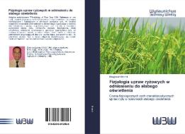 Fizjologia upraw ryzowych w odniesieniu do slabego oswietlenia di Bhagawan Bharali edito da Wydawnictwo Bezkresy Wiedzy
