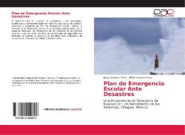 Plan de Emergencia Escolar Ante Desastres di Jorge Vazquez Perez, Alicia Vazquez Perez edito da EAE