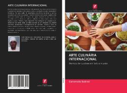 ARTE CULINÁRIA INTERNACIONAL di Coromoto Suárez edito da Edições Nosso Conhecimento
