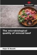 The microbiological quality of minced beef di Hajar El Basett edito da Our Knowledge Publishing