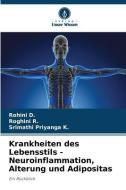 Krankheiten des Lebensstils - Neuroinflammation, Alterung und Adipositas di Rohini D., Roghini R., Srimathi Priyanga K. edito da Verlag Unser Wissen
