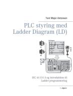 PLC styring med Ladder Diagram (LD), SH di Tom Mejer Antonsen edito da Books on Demand