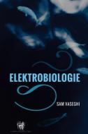 Elektrobiologie di Sam Vaseghi edito da LIGHTNING SOURCE INC