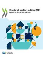 Emploi Et Gestion Publics 2021 di OECD edito da Turpin Distribution Services (OECD)