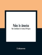 Poles In America di Unknown edito da Alpha Editions