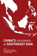 China's Footprints in Southeast Asia di Hsin-Huang Michael Hsiao, Alan H. Yang edito da SINGAPORE UNIV PR