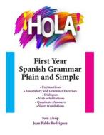 !Hola! First Year Spanish Grammar Plain And Simple di Rodriguez Juan Pablo Rodriguez, Alsop Thomas Alsop edito da Independently Published