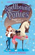 Spellbound Ponies: Sugar And Spice di Stacy Gregg edito da Harpercollins Publishers