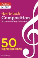 How To Teach Composition In The Secondary Classroom di Rachel Shapey edito da Harpercollins Publishers