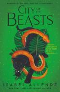 City of the Beasts di Isabel Allende edito da KATHERINE TEGEN BOOKS