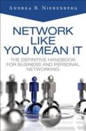 Network Like You Mean It di Andrea Nierenberg edito da Pearson Education (us)