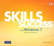 Skills For Success With Windows 7 Getting Started di Kris Townsend, Robert Ferrett edito da Pearson Education (us)