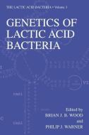 Genetics of Lactic Acid Bacteria di Brian Wood, Philip J. Warner edito da Springer US
