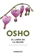 El Libro de La Mujer = The Book of Women di Osho edito da Debolsillo