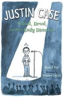Justin Case: School, Drool, and Other Daily Disasters di Rachel Vail edito da Feiwel & Friends