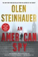 An American Spy di Olen Steinhauer edito da ST MARTINS PR