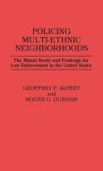 Policing Multi-Ethnic Neighborhoods di Geoffrey P. Alpert, Roger G. Dunham edito da Greenwood Press