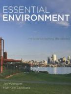Essential Environment: The Science Behind the Stories di Jay Withgott, Matthew Laposata edito da Benjamin-Cummings Publishing Company