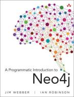 A Programmatic Introduction to Neo4j di Jim Webber, Ian Robinson edito da Pearson Education (US)