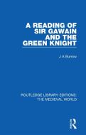 A Reading Of Sir Gawain And The Green Knight di J A Burrow edito da Taylor & Francis Ltd