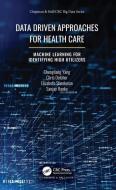 Data Driven Approaches For Healthcare di Chengliang Yang, Chris Delcher, Elizabeth Shenkman, Sanjay Ranka edito da Taylor & Francis Ltd