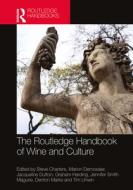 The Routledge Handbook Of Wine And Culture edito da Taylor & Francis Ltd
