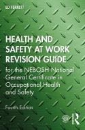 Health And Safety At Work Revision Guide di Ed Ferrett edito da Taylor & Francis Ltd