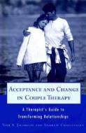 Integrative Behavioral Couple Therapy: A Therapist's Guide to Creating Acceptance and Change di Andrew Christensen, Neil S. Jacobson edito da W W NORTON & CO